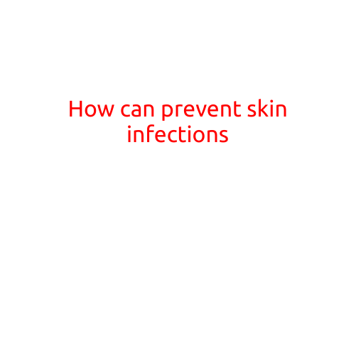 How to Prevent Skin Infections