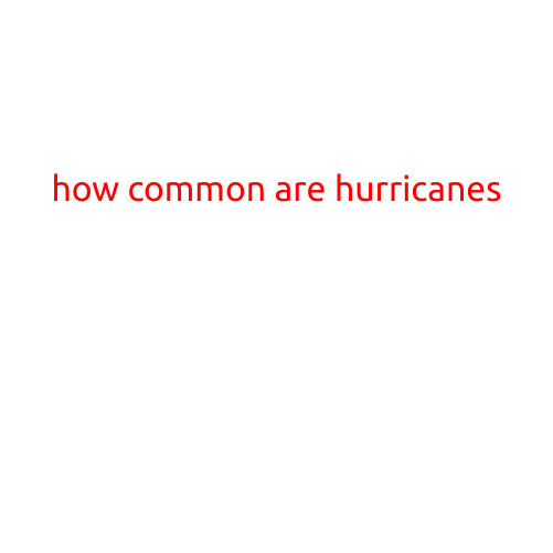 How Common Are Hurricanes?