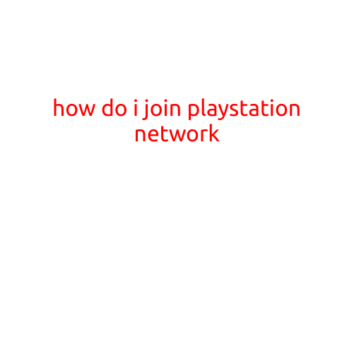 How Do I Join PlayStation Network?