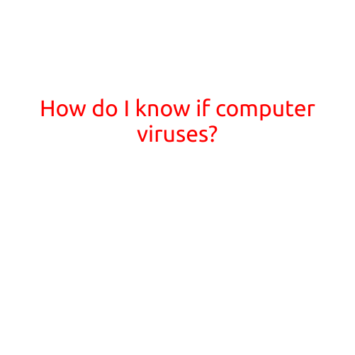 How Do I Know if My Computer Has a Virus?