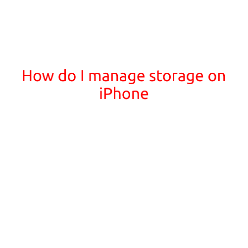 How Do I Manage Storage on iPhone?