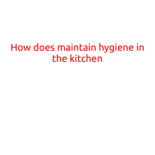 How to Maintain Hygiene in the Kitchen