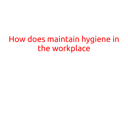 How to Maintain Hygiene in the Workplace