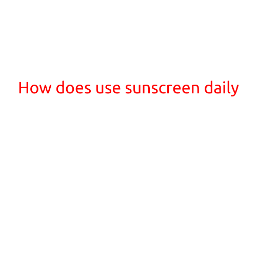 How to Use Sunscreen Daily: A Step-by-Step Guide