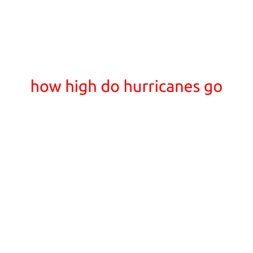 How High Do Hurricanes Go?