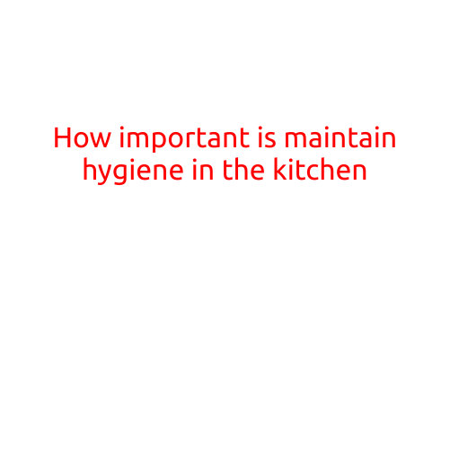 How Important is Maintaining Hygiene in the Kitchen?