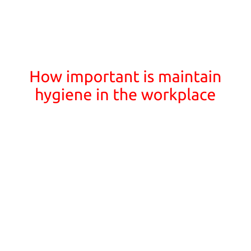 How Important is Maintaining Hygiene in the Workplace?