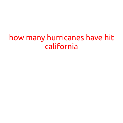 How Many Hurricanes Have Hit California?