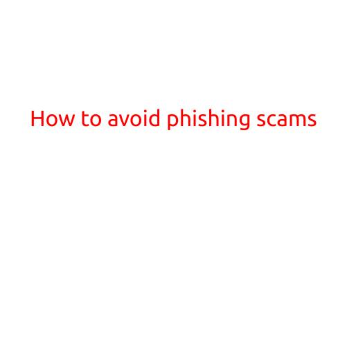 How to Avoid Phishing Scams