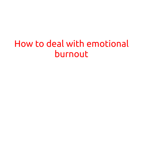 How to Deal with Emotional Burnout