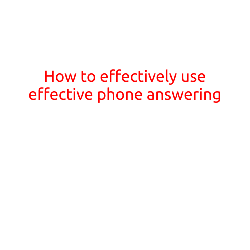 How to Effectively Use Efficient Phone Answering