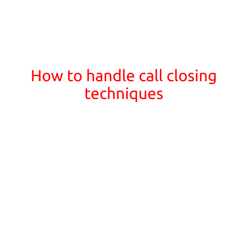 How to Handle Call Closing Techniques