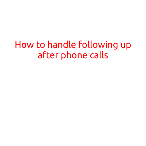 How to Handle Following Up After Phone Calls