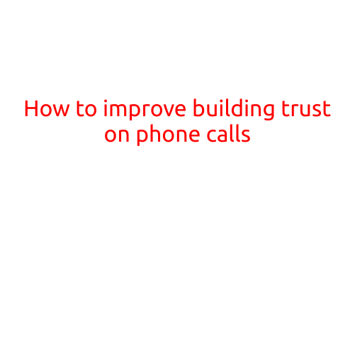 How to Improve Building Trust on Phone Calls