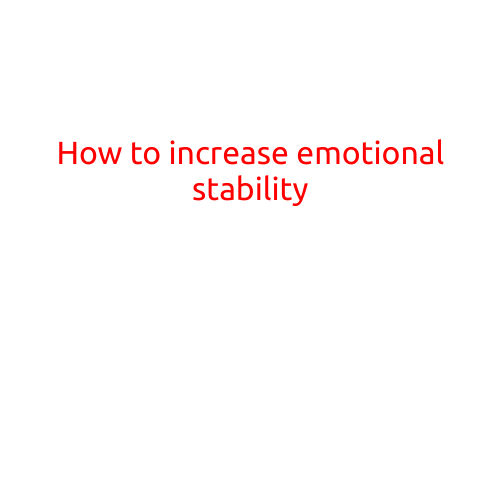 How to Increase Emotional Stability