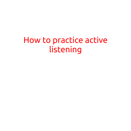 How to Practice Active Listening