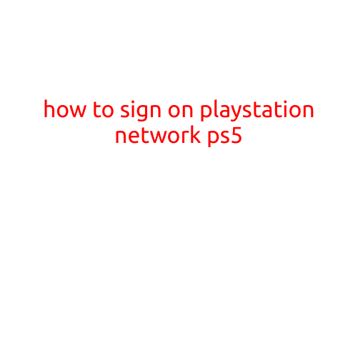 How to Sign On to PlayStation Network (PSN) on PS5