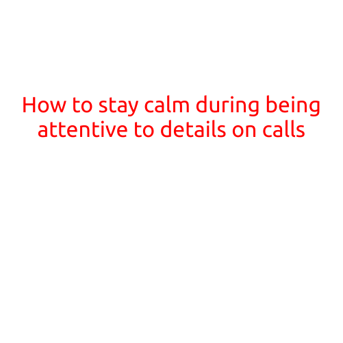 How to Stay Calm During Attentive Listening on Calls