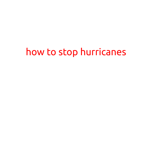 "How to Stop Hurricanes: Expert Insights and Controversial Solutions"