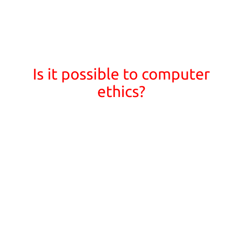 Is it possible to computer ethics?