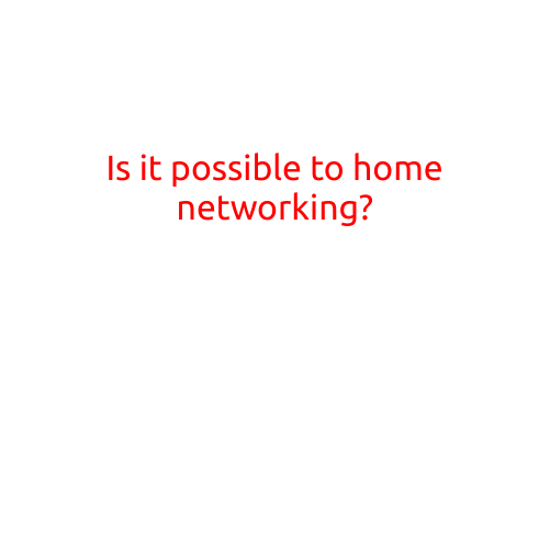 Is it Possible to Home Network?