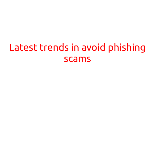 Latest Trends in Avoiding Phishing Scams