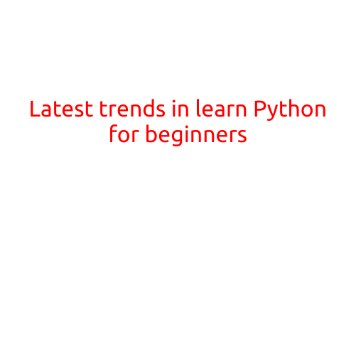 Latest Trends in Learning Python for Beginners