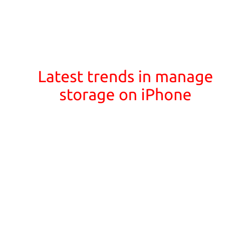 Latest Trends in Manage Storage on iPhone