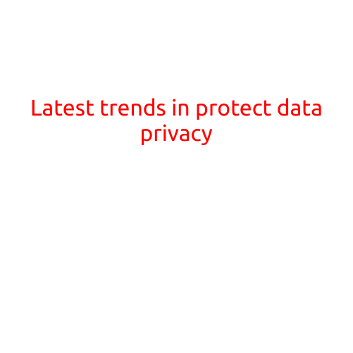 Latest Trends in Protecting Data Privacy