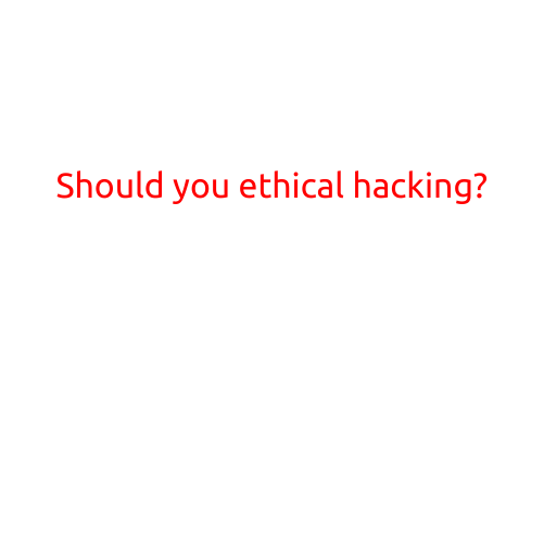 Should You Pursue Ethical Hacking?