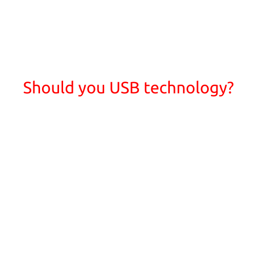 Should You Adopt USB Technology?