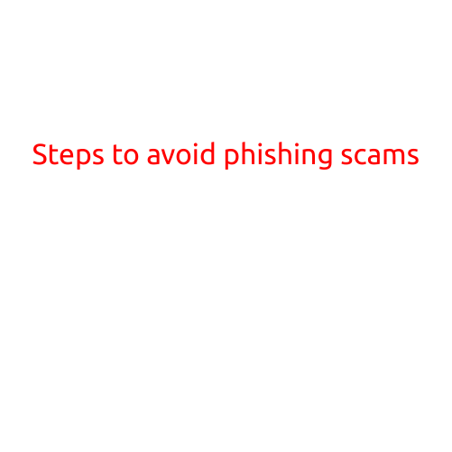 Steps to Avoid Phishing Scams