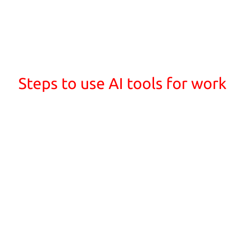 Steps to Use AI Tools for Work