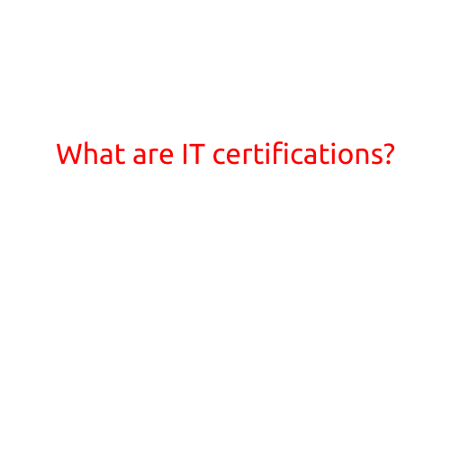 What are IT Certifications?