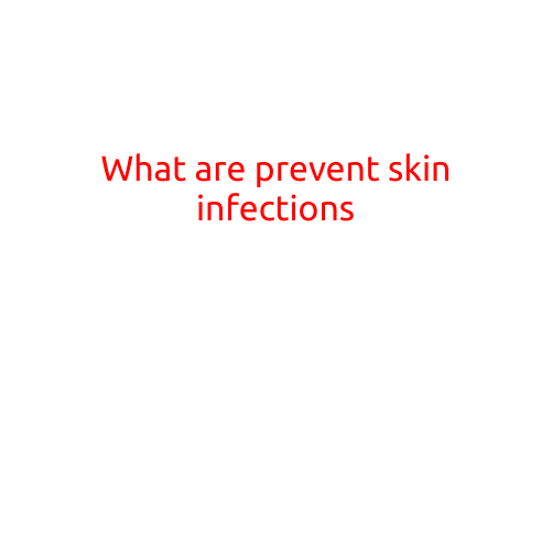 What are the Ways to Prevent Skin Infections?