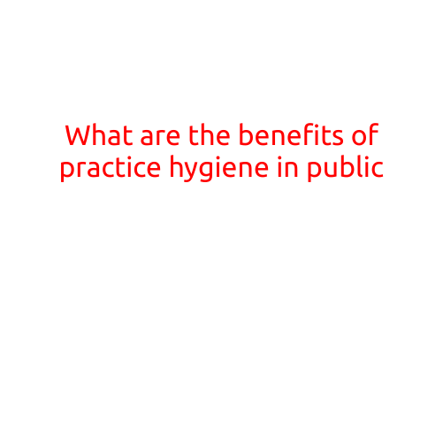 What are the benefits of practicing good hygiene in public?