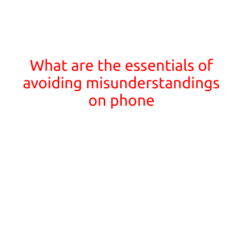 What are the Essentials of Avoiding Misunderstandings on the Phone?