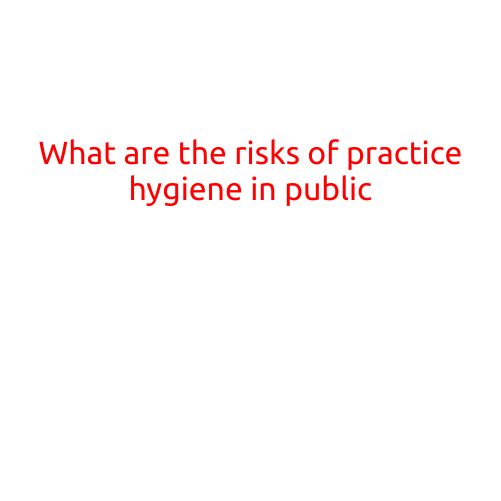 What Are the Risks of Poor Practice Hygiene in Public?