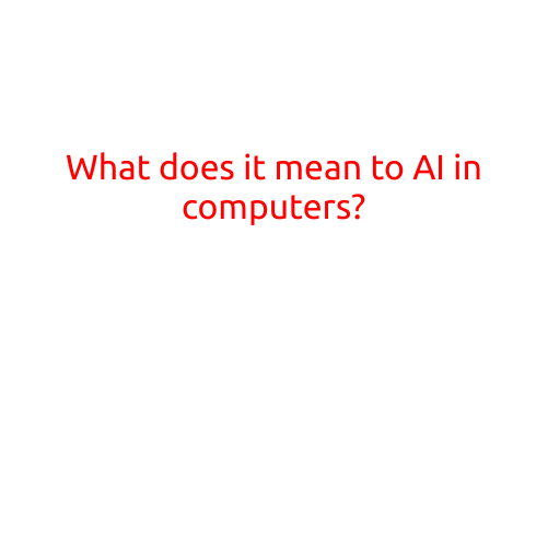 What Does it Mean to AI in Computers?