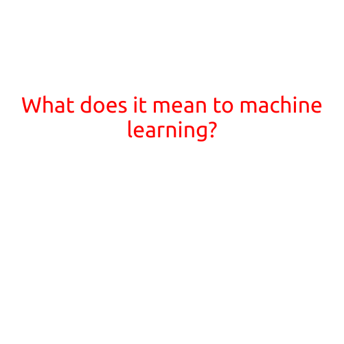 What Does it Mean to be Machine Learning?