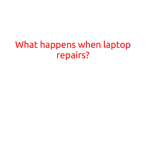 What Happens When Laptop Repairs?