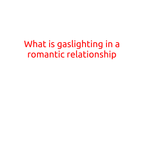 What is Gaslighting in a Romantic Relationship?