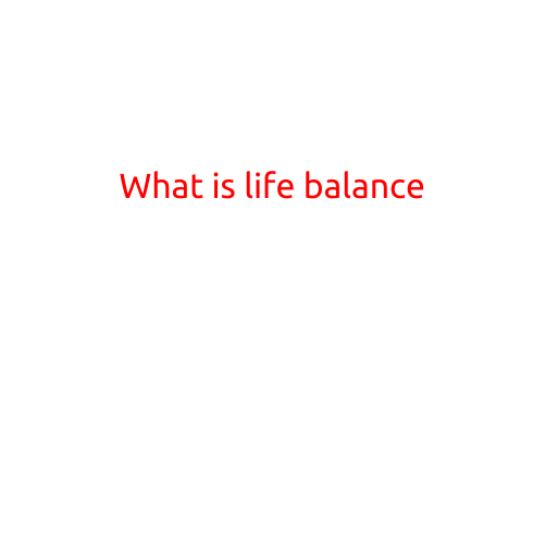 What is Life Balance?