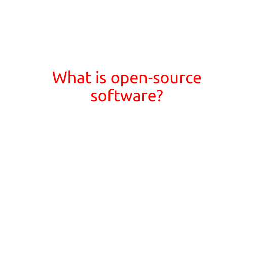 What is Open-Source Software?