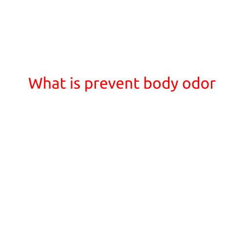 What is Prevent Body Odor?