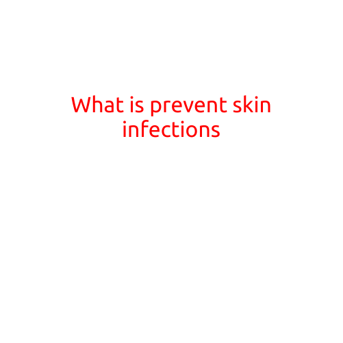 What is Prevent Skin Infections?