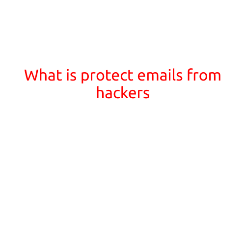 What is Protecting Emails from Hackers?