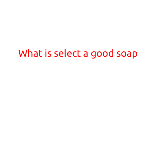 What is a Good Soap?