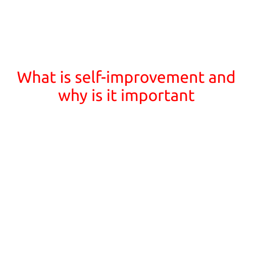 What is Self-Improvement and Why is it Important?