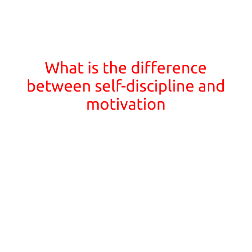 What is the Difference Between Self-Discipline and Motivation?